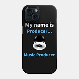 My Name Is Producer... Music Producer, Beatmaker Phone Case