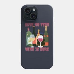 Wine Funny Have No Fear Phone Case