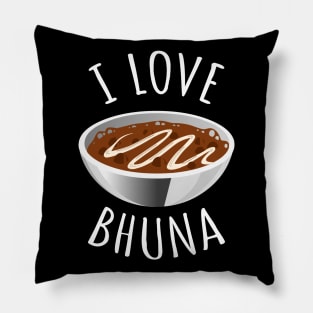 I Love Bhuna Pillow