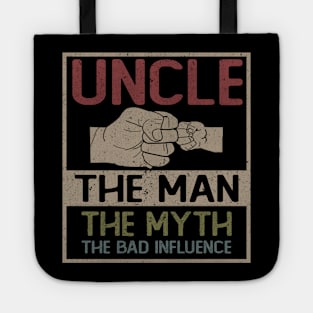 UNCLE THE MAN THE MYTH THE BAD INFLUENCE Tote