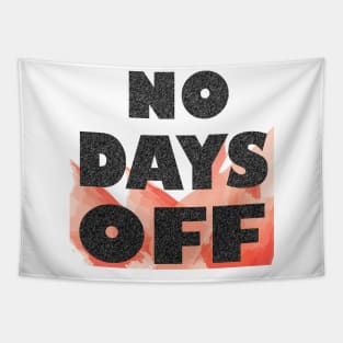 No Days Off Tapestry