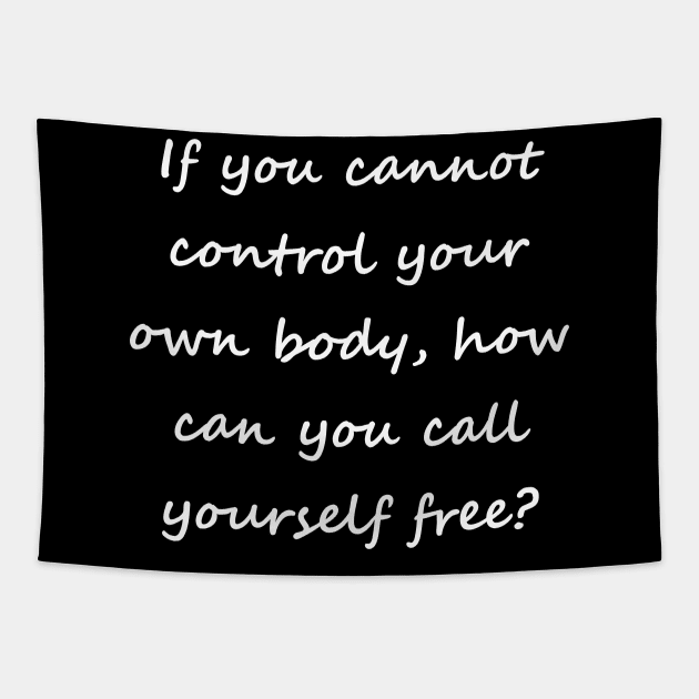 Call yourself free? (front, white, script) Tapestry by Factuality