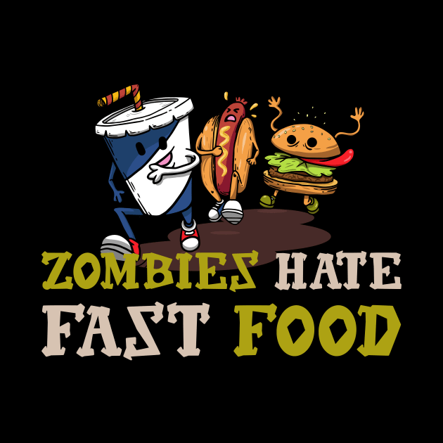Zombies Hate Fast Food by teweshirt