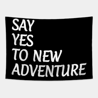 Say Yes To New Adventure Tapestry