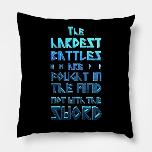 The Hardest Battles Pillow