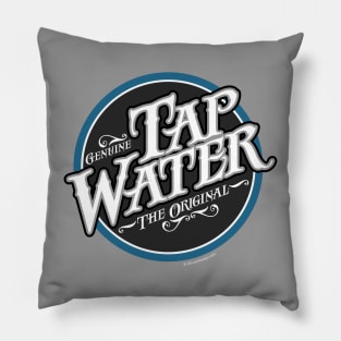 Tap Water - funny hydration Pillow