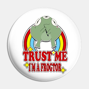 Trust Me I'm a Frogtor Pin