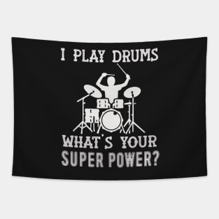 I Play Drums What's Your Super Power? Tapestry