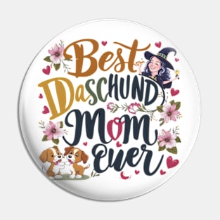 Best Dachshund Mom Ever funny Pin