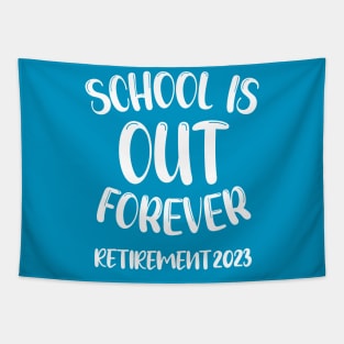 School's Out Forever Retired Teacher Gift Retirement 2023 Tapestry