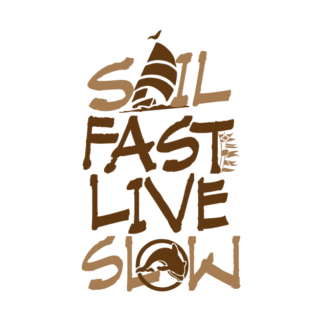 Funny Sail Fast Live Slow horizontal sailing by Sailfaster Designs