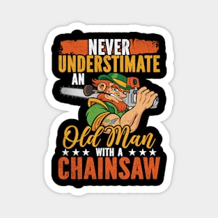 Never Underestimate An Old Man With A Chainsaw Magnet