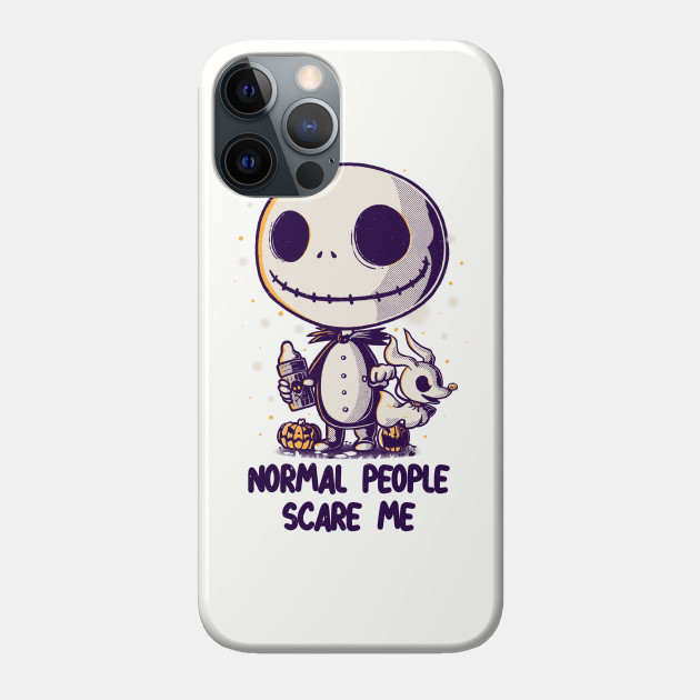 Normal People Scare Me - Nightmare Before Christmas - Phone Case