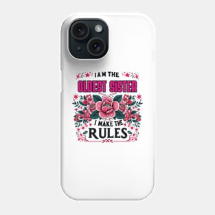 I'm-The-Oldest-Sister-I-Make-The-Rules Phone Case