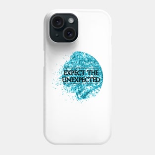 Expect the Unexpected- Blue Bead Typography design Phone Case
