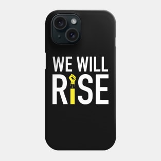 We Will Rise Phone Case