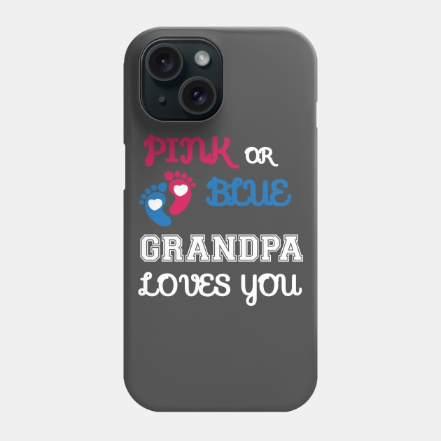 Pink or Blue Grandpa Loves You Phone Case by Work Memes