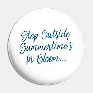 Oasis - Step Outside Summertime's In Bloom Pin