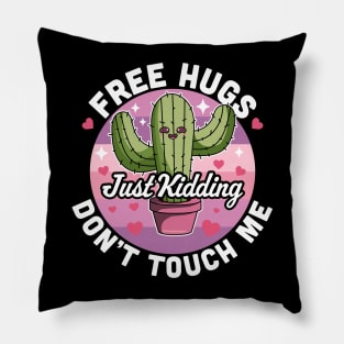 Free Hugs Just Kidding Don't Touch Me Cactus Valentines Day Pillow