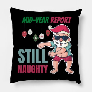 Mid year report - Still naughty! Funny Christmas design! Pillow