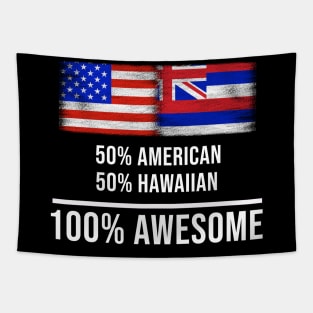 50% American 50% Hawaiian 100% Awesome - Gift for Hawaiian Heritage From Hawaii Tapestry