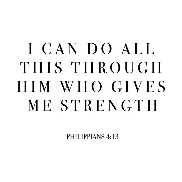 I can do all this through him who gives me strength by christprestige