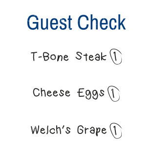 Guest Check T-bone Steak Cheese Eggs Welch’s Grape T-Shirt