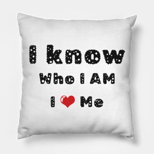 I know who I am Pillow