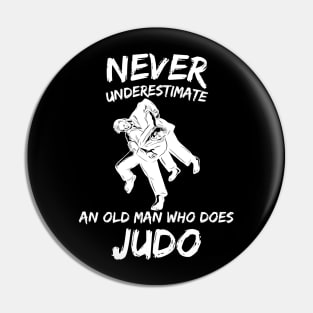 Judo Old Man Funny Quote Saying Cool Fun Humour Pin