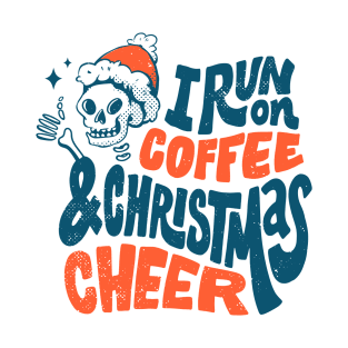 I run on coffee and Christmas Cheer T-Shirt