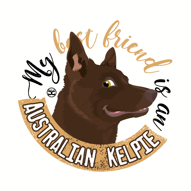 My Best Friend is an... Australian Kelpie by DoggyGraphics