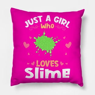 Just a Girl who Loves Slime Gift Pillow