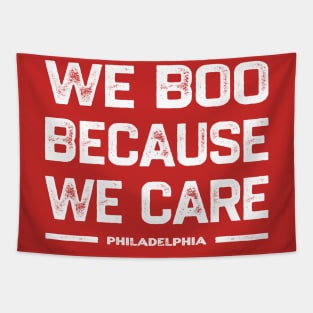 We Boo Because We Care - Philadelphia Tapestry