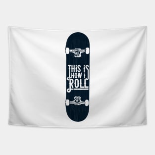 Mens This Is How I Roll Skateboard Skate Gift design Tapestry