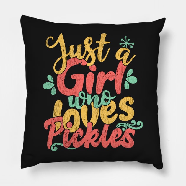 Just A Girl Who Loves Pickles Gift Pickle graphic Pillow by theodoros20