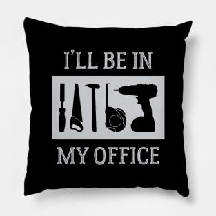 I'll Be In My Office Woodworkers Pillow