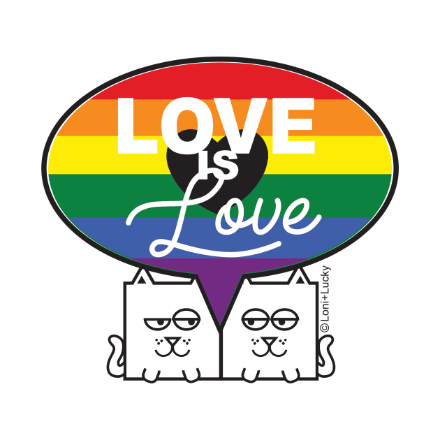 Love is Love Loni by gallerynadine