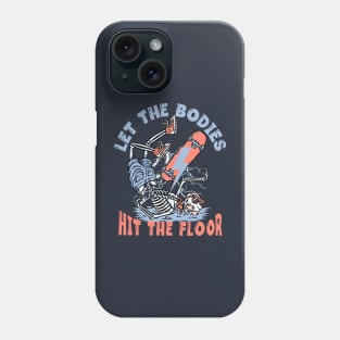 Let- The- Bodies- Hit- The Floor-Funny Skeleton Skating Phone Case