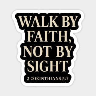 Walk By Faith Not By Sight 2 Corinthians 5:7 Christian Gift Magnet