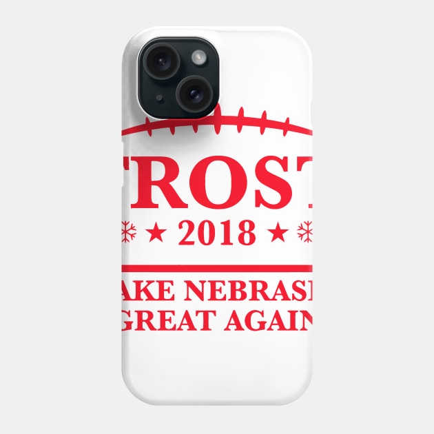 scott frost shirt - Frost '18 - Make Nebraska Great Again red Phone Case by DarlingShirt