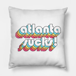 Atlanta Sucks //// Funny Atlanta GA Design Pillow