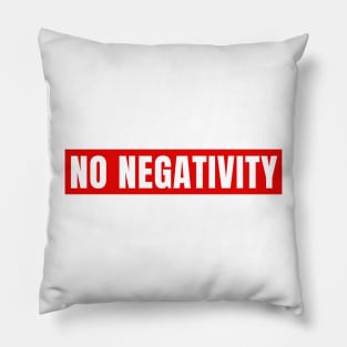 No Negativity Pillow