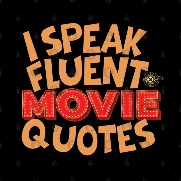 I speak Fluent Movie Quotes lover by "Artistic Apparel Hub"