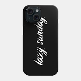 LAZY SUNDAY Phone Case