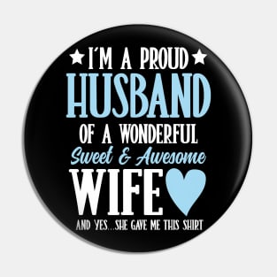 I'm a Proud Husband of a Wonderful Sweet and Awesome Wife Pin