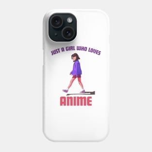 Just A Girl Who Loves Anime Phone Case