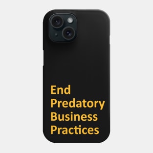 End Predatory Business Practices - Yellow Phone Case