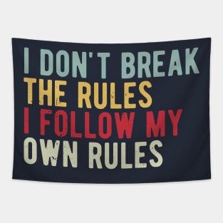 i dont break the rules i follow my own rules Tapestry