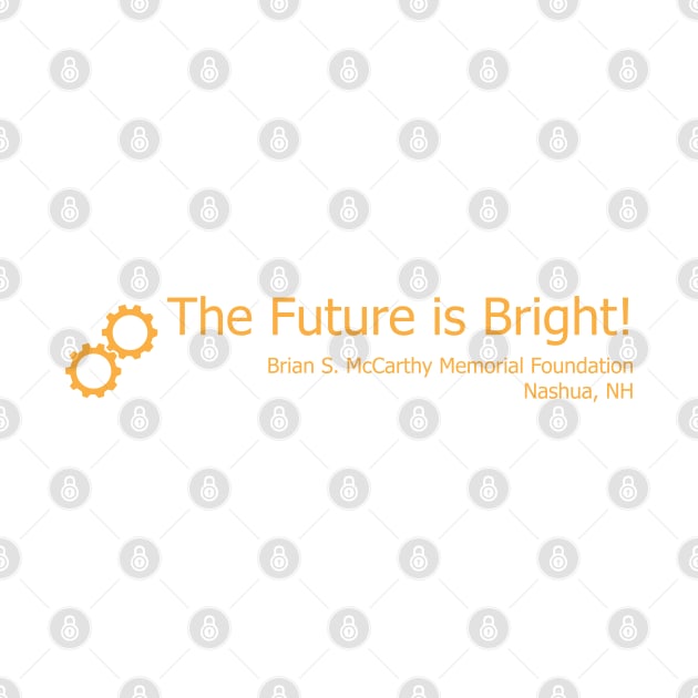 Engineering - The Future is Bright! by Brian S McCarthy Memorial Foundation