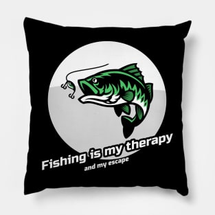 Fishing is my therapy and escape Pillow